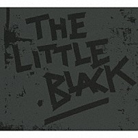 ＴＨＥ　ＬＩＴＴＬＥ　ＢＬＡＣＫ 「ＴＨＥ　ＬＩＴＴＬＥ　ＢＬＡＣＫ」