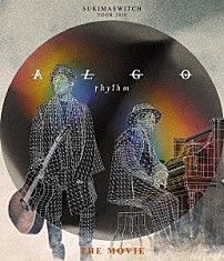 スキマスイッチ 「ＳＵＫＩＭＡＳＷＩＴＣＨ　ＴＯＵＲ　２０１８　“ＡＬＧＯｒｈｙｔｈｍ”　ＴＨＥ　ＭＯＶＩＥ」