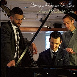 コンラッド・パシュクデュスキ・トリオ コンラッド・パシュクデュスキ ハッサン・シャクア ダグ・マーカス「恋のチャンス」