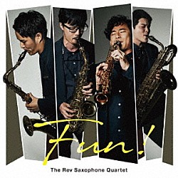 Ｔｈｅ　Ｒｅｖ　Ｓａｘｏｐｈｏｎｅ　Ｑｕａｒｔｅｔ 上野耕平「ＦＵＮ！」