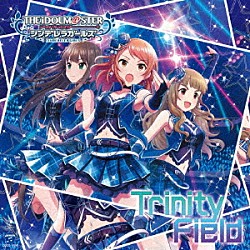 （ゲーム・ミュージック） 渋谷凛、北条加蓮、神谷奈緒「ＴＨＥ　ＩＤＯＬＭ＠ＳＴＥＲ　ＣＩＮＤＥＲＥＬＬＡ　ＧＩＲＬＳ　ＳＴＡＲＬＩＧＨＴ　ＭＡＳＴＥＲ　２４　Ｔｒｉｎｉｔｙ　Ｆｉｅｌｄ」