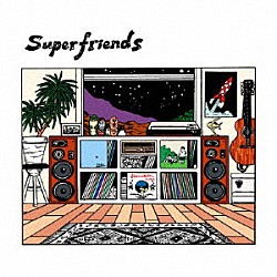 Ｓｕｐｅｒｆｒｉｅｎｄｓ「Ｓｕｐｅｒｆｒｉｅｎｄｓ」