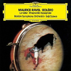 小澤征爾 ボストン交響楽団「ラヴェル：ボレロ／スペイン狂詩曲　ラ・ヴァルス」