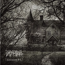 ＤＡＤＡＲＯＭＡ「ｄａｄａｉｓｍ＃４」