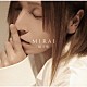 橋川聖「Ｍｉｒａｉ」
