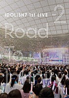 ＩＤＯＬｉＳＨ７，ＴＲＩＧＧＥＲ，Ｒｅ：ｖａｌｅ「 アイドリッシュセブン　１ｓｔ　ＬＩＶＥ「Ｒｏａｄ　Ｔｏ　Ｉｎｆｉｎｉｔｙ」　ＤＡＹ２」