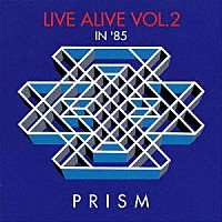 ＰＲＩＳＭ「 ＬＩＶＥ　ＡＬＩＶＥ　ＶＯＬ．２」