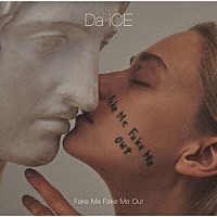 Ｄａ－ｉＣＥ「 ＦＡＫＥ　ＭＥ　ＦＡＫＥ　ＭＥ　ＯＵＴ」