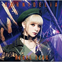 ＧＡＲＮｉＤＥＬｉＡ「 ＲＥＢＥＬ　ＦＬＡＧ」