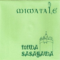 笹川美和「 ｍｉｗａＴＡＬＥ」