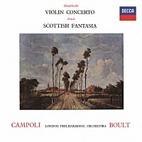 アルフレード・カンポーリ「 メンデルスゾーン：ヴァイオリン協奏曲　ブルッフ：スコットランド幻想曲」
