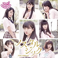 ＴＯＹ　ＳＭＩＬＥＹ「 ノスタルジック」