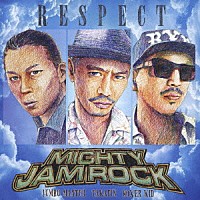 ＭＩＧＨＴＹ　ＪＡＭ　ＲＯＣＫ「 ＲＥＳＰＥＣＴ」