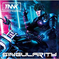 西川貴教 「ＳＩＮＧｕｌａｒｉｔｙ」