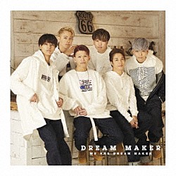 ＤＲＥＡＭ　ＭＡＫＥＲ「ＷＥ　ＡＲＥ　ＤＲＥＡＭ　ＭＡＫＥＲ」