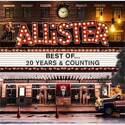 アリスター「ＡＬＬｉＳＴＥＲ　２０ｔｈ　ＡＮＮＩＶＥＲＳＡＲＹ　ＢＥＳＴ　ＡＬＢＵＭ　「ＢＥＳＴ　ＯＦ．．．　２０　ＹＥＡＲＳ　＆　ＣＯＵＮＴＩＮＧ」」