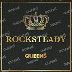 ＱＵＥＥＮＳ「ＲＯＣＫＳＴＥＡＤＹ」