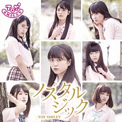 ＴＯＹ　ＳＭＩＬＥＹ「ノスタルジック」