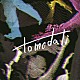 ｔｏｍｏｄａｔｉ「ｔｏｍｏｄａｔｉ」