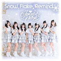 Ｊｅｗｅｌ☆Ｎｅｉｇｅ「 Ｓｎｏｗ　Ｆｌａｋｅ　Ｒｅｍｉｎｄ」