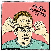 ｄｕｓｔｂｏｘ「 Ｔｈｅ　Ａｗａｋｅｎｉｎｇ」