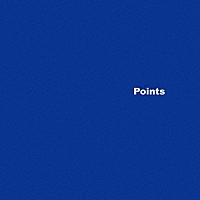・・・・・・・・・「 Ｐｏｉｎｔｓ」