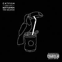 キャットフィッシュ＆ザ・ボトルメン「 ザ・バランス」