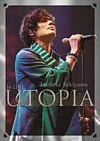 崎山つばさ「 崎山つばさ　１ｓｔ　ＬＩＶＥ　－ＵＴＯＰＩＡ－」