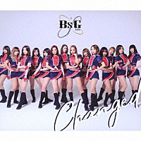 ＢｓＧｉｒｌｓ「 Ｃｈａｎｇｅｄ」