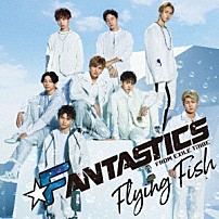 ＦＡＮＴＡＳＴＩＣＳ　ｆｒｏｍ　ＥＸＩＬＥ　ＴＲＩＢＥ 「Ｆｌｙｉｎｇ　Ｆｉｓｈ」