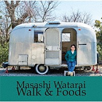 渡會将士 「ウォーク　アンド　フーズ」