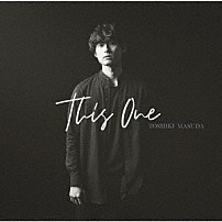 増田俊樹 「Ｔｈｉｓ　Ｏｎｅ」