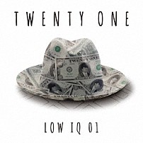ＬＯＷ　ＩＱ　０１ 「ＴＷＥＮＴＹ　ＯＮＥ」