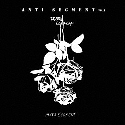 狂い咲けセンターロード「ＡＮＴＩ　ＳＥＧＭＥＮＴ　ＶＯＬ．３」