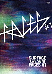 ＳＵＲＦＡＣＥ「ＳＵＲＦＡＣＥ　ＬＩＶＥ　２０１８「ＦＡＣＥＳ　＃１」」