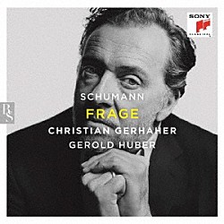 クリスティアン・ゲルハーヘル ゲロルト・フーバー「シューマン歌曲全集　１　『問い』　１２の詩　作品３５（ケルナー歌曲集）他」
