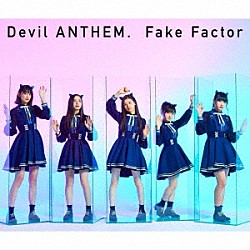 Ｄｅｖｉｌ　ＡＮＴＨＥＭ．「Ｆａｋｅ　Ｆａｃｔｏｒ」