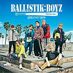 ＢＡＬＬＩＳＴＩＫ　ＢＯＹＺ　ｆｒｏｍ　ＥＸＩＬＥ　ＴＲＩＢＥ「ＢＡＬＬＩＳＴＩＫ　ＢＯＹＺ」