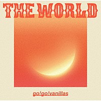 ｇｏ！ｇｏ！ｖａｎｉｌｌａｓ「 ＴＨＥ　ＷＯＲＬＤ」