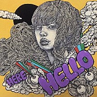 ＨＥＲＥ「 ＨＥＬＬＯ」