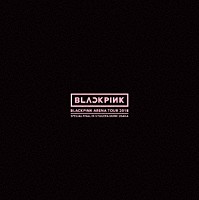 ＢＬＡＣＫＰＩＮＫ「 ＢＬＡＣＫＰＩＮＫ　ＡＲＥＮＡ　ＴＯＵＲ　２０１８　“ＳＰＥＣＩＡＬ　ＦＩＮＡＬ　ＩＮ　ＫＹＯＣＥＲＡ　ＤＯＭＥ　ＯＳＡＫＡ”」