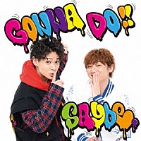 ＳＡＹｂｅ．「 ＧＯＮＮＡ　ＤＯ！！」