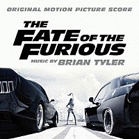 ブライアン・タイラー「 オリジナル・サウンドトラック・スコア　ワイルド・スピード　ＩＣＥ　ＢＲＥＡＫ」