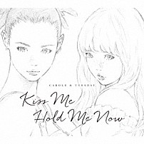 キャロル＆チューズデイ（Ｎａｉ　Ｂｒ．Ｘｘ＆Ｃｅｌｅｉｎａ　Ａｎｎ） 「Ｋｉｓｓ　Ｍｅ／Ｈｏｌｄ　Ｍｅ　Ｎｏｗ」