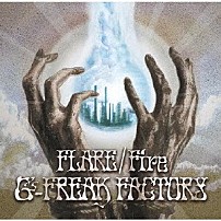 Ｇ－ＦＲＥＡＫ　ＦＡＣＴＯＲＹ 「ＦＬＡＲＥ／Ｆｉｒｅ」