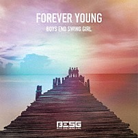 ＢＯＹＳ　ＥＮＤ　ＳＷＩＮＧ　ＧＩＲＬ 「ＦＯＲＥＶＥＲ　ＹＯＵＮＧ」