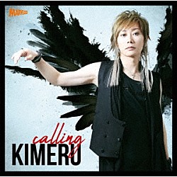 ＫＩＭＥＲＵ「ｃａｌｌｉｎｇ」