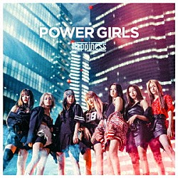 Ｈａｐｐｉｎｅｓｓ「ＰＯＷＥＲ　ＧＩＲＬＳ」