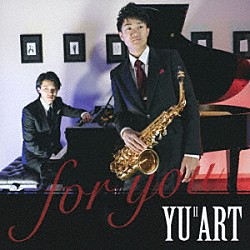 ユー・アート 井出崎優 高橋優介 檜垣麻里奈 三浦玲太 渡辺定路 金野貴明「フォー・ユー」