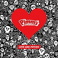 Ｐｉｍｍ’ｓ「 ＬＯＶＥ　ＡＮＤ　ＰＳＹＣＨＯ」